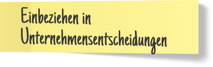 Einbeziehen in Unternehmensentscheidungen