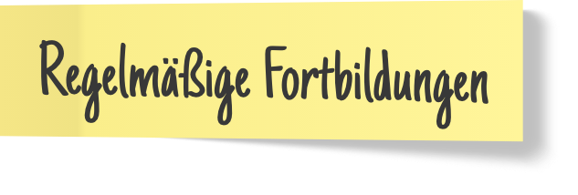 Regelmäßige Fortbildungen
